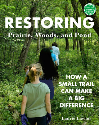 Restoring Prairie, Woods, and Pond: How a Small Trail Can Make a Big Difference