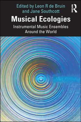 Musical Ecologies: Instrumental Music Ensembles Around the World