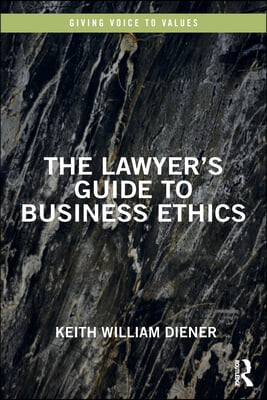 Lawyer&#39;s Guide to Business Ethics