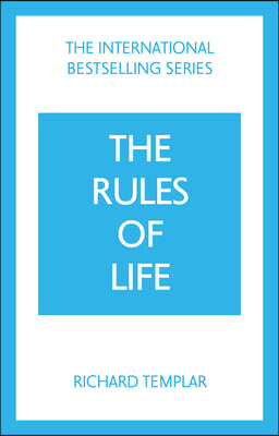 The Rules of Life: A Personal Code for Living a Better, Happier, More Successful Kind of Life