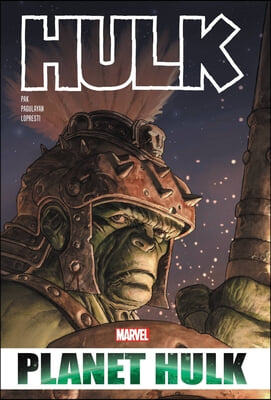 Hulk: Planet Hulk Omnibus [New Printing]