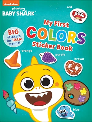 Baby Shark's Big Show!: My First Colors Sticker Book: Activities and Big, Reusable Stickers for Kids Ages 3 to 5