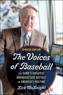 The Voices of Baseball: The Game&#39;s Greatest Broadcasters Reflect on America&#39;s Pastime