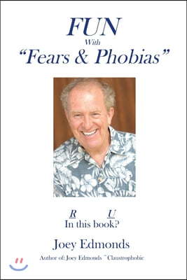 FUN with &quot;Fears &amp; Phobias&quot;