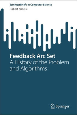 Feedback ARC Set: A History of the Problem and Algorithms