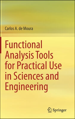 Functional Analysis Tools for Practical Use in Sciences and Engineering