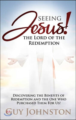 Seeing Jesus! the Lord of Redemption