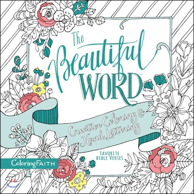 The Beautiful Word Adult Coloring Book: Creative Coloring and Hand Lettering