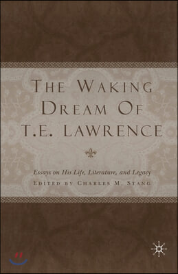 The Waking Dream of T.E. Lawrence