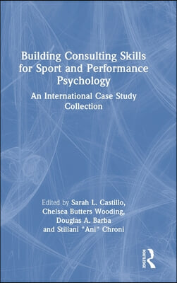 Building Consulting Skills for Sport and Performance Psychology