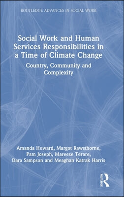 Social Work and Human Services Responsibilities in a Time of Climate Change