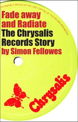 Fade Away and Radiate: The Chrysalis Records Story