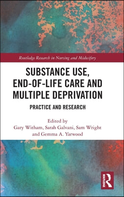 Substance Use, End-of-Life Care and Multiple Deprivation