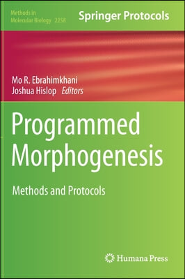 Programmed Morphogenesis: Methods and Protocols