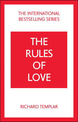 Rules of Love, The: A Personal Code for Happier, More Fulfilling Relationships