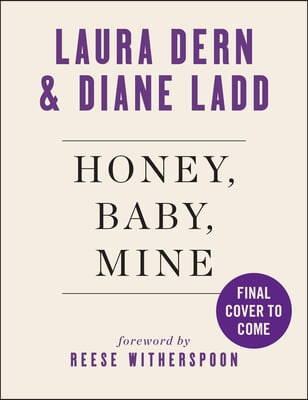 Honey, Baby, Mine: A Mother and Daughter Talk Life, Death, Love (and Banana Pudding)