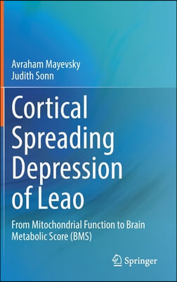 Cortical Spreading Depression of Leao: From Mitochondrial Function to Brain Metabolic Score (Bms)