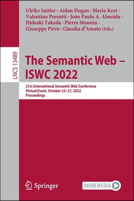 The Semantic Web - Iswc 2022: 21st International Semantic Web Conference, Virtual Event, October 23-27, 2022, Proceedings