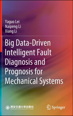 Big Data-Driven Intelligent Fault Diagnosis and Prognosis for Mechanical Systems