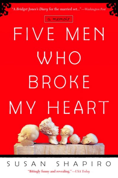 Five Men Who Broke My Heart: A Memoir