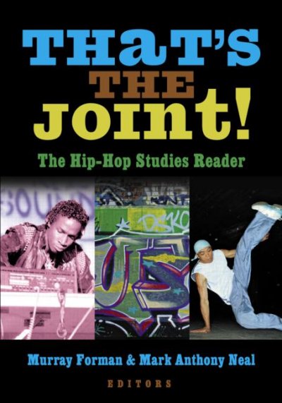 That's the Joint!: The Hip-Hop Studies Reader