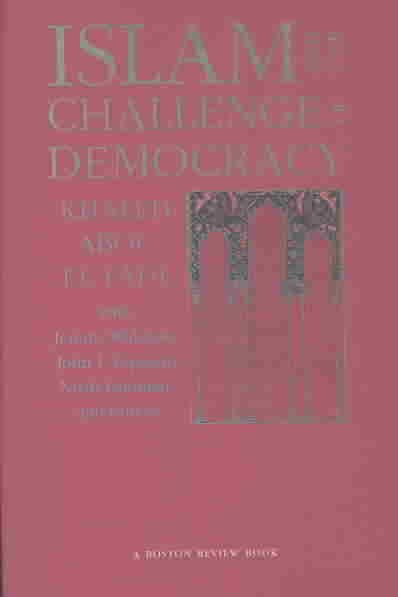 Islam and the Challenge of Democracy: A Boston Review Book