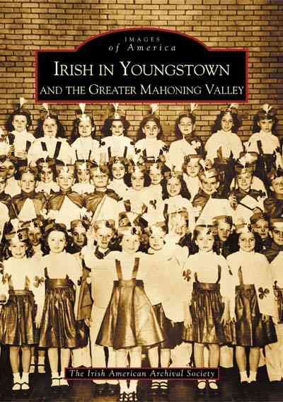 Irish in Youngstown and the Greater Mahoning Valley