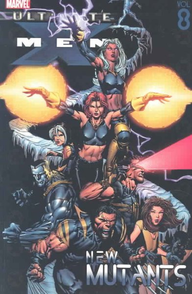 Ultimate X-Men Vol 8: New Mutants