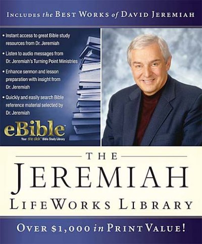 The Jeremiah Lifeworks Library CD-ROM: Combining the Best of David Jeremiah with Ebible!