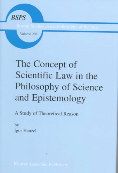 The Concept of Scientific Law in the Philosophy of Science and Epistemology: A Study of Theoretical Reason