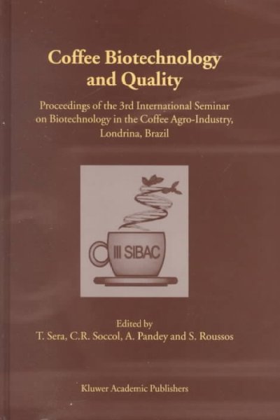 Coffee Biotechnology and Quality: Proceedings of the 3rd International Seminar on Biotechnology in the Coffee Agro-Industry, Londrina, Brazil