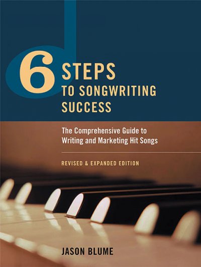 6 Steps to Songwriting Success, Rev & Expanded