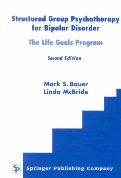 Structured Group Psychotherapy for Bipolar Disorders: The Life Goals Program