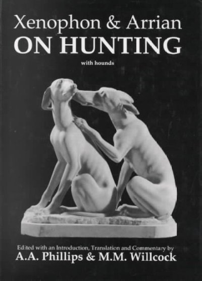 Xenophon and Arrian on Hunting: With Hounds