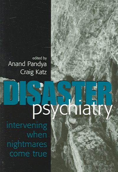 Disaster Psychiatry: Intervening When Nightmares Comes True