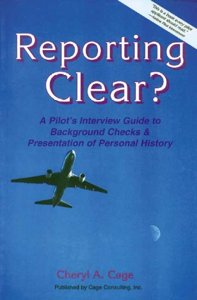 Reporting Clear?: A Pilot's Interview Guide to Background Checks & Presentation of Personal History