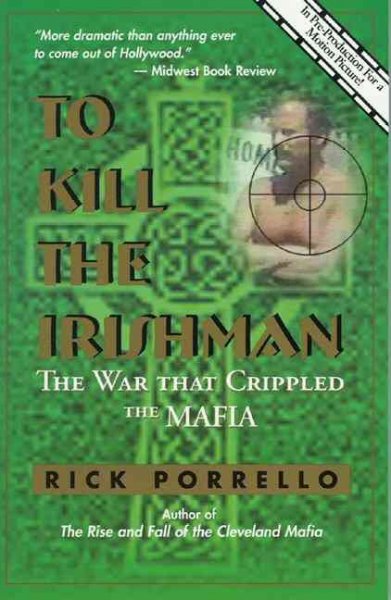 To Kill the Irishman: The War That Crippled America