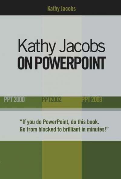 Kathy Jacobs on PowerPoint: Ppt 2000, Ppt 2002, Ppt 2003
