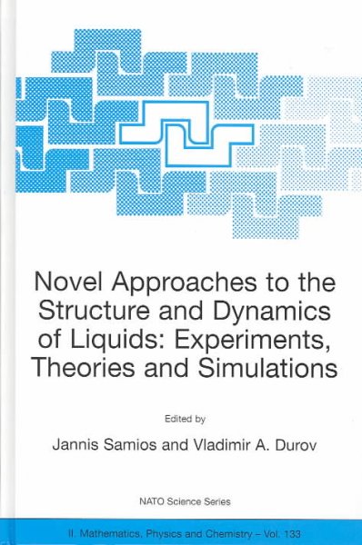 Novel Approaches to the Structure and Dynamics of Liquids: Experiments, Theories and Simulations