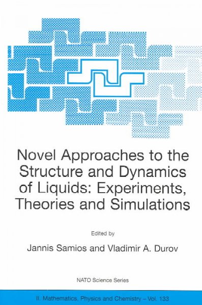 Novel Approaches to the Structure and Dynamics of Liquids: Experiments, Theories and Simulations