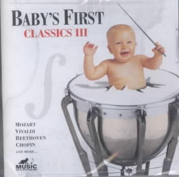 Baby's First Classics III