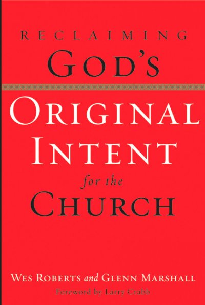 Reclaiming God&#39;s Original Intent for the Church