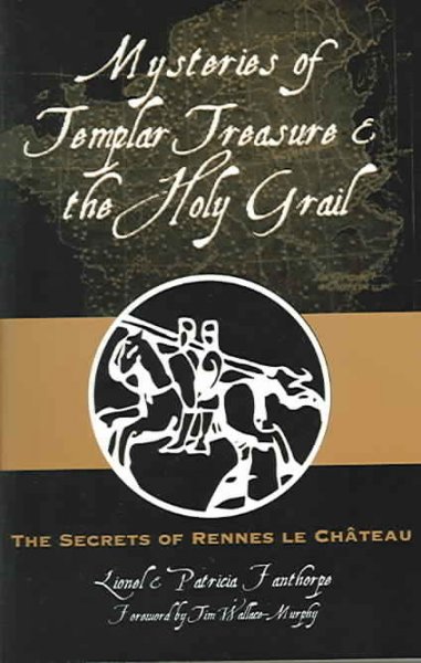 Mysteries of Templar Treasure &amp; the Holy Grail: The Secrets of Rennes Le Chateau