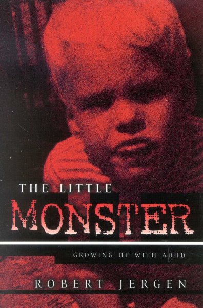 The Little Monster: Growing Up with ADHD