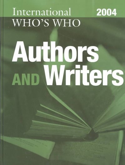 International Who&#39;s Who of Authors and Writers 2004