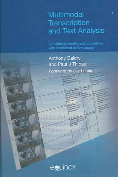 Multimodal Transcription and Text Analysis: A Multimodal Toolkit and Coursebook with Associated On-Line Course