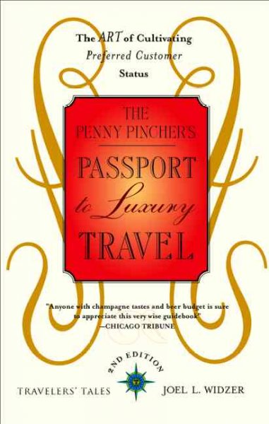 The Penny Pincher&#39;s Passport to Luxury Travel: The Art of Cultivating Preferred Customer Status