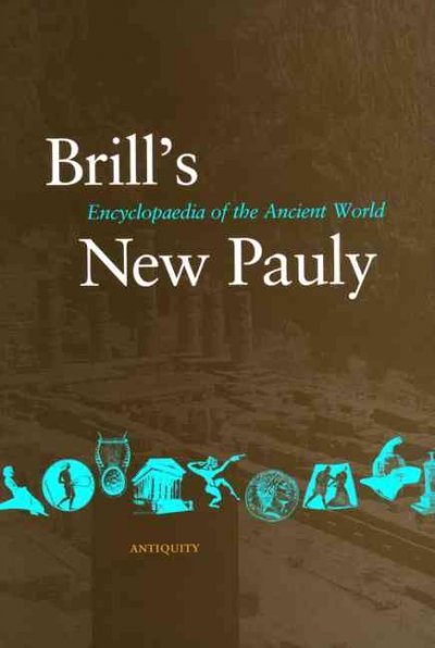 Brill's New Pauly (22 Vols): Encyclopedia of the Ancient World