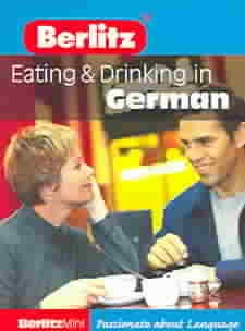 Berlitz Mini Guide Eating &amp; Drinking in German: Berlitz Mini Guides