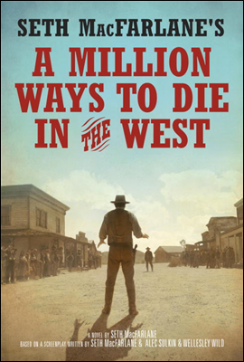 Seth MacFarlane&#39;s A Million Ways to Die in the West